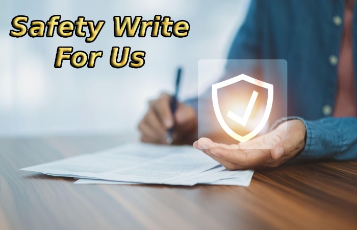 Safety Write For Us
